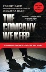 The Company We Keep - A Husband-and-Wife True-Life Spy Story
