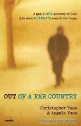 Out of a Far Country - A Gay Son's Journey to God. A Broken Mother's Search for Hope.