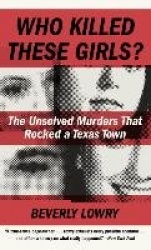 Who Killed These Girls? - The Unsolved Murders That Rocked a Texas Town