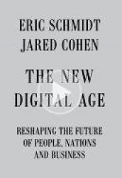 The New Digital Age: Reshaping the Future of People, Nations and Business