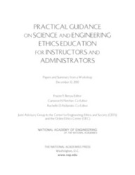 Practical Guidance on Science and Engineering Ethics Education for Instructors and Administrators - Papers and Summary from a Wo