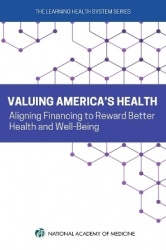 Valuing America's Health - Aligning Financing to Reward Better Health and Well-Being