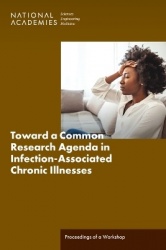 Toward a Common Research Agenda in Infection-Associated Chronic Illnesses - Proceedings of a Workshop