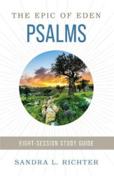 Psalms Bible Study Guide plus Streaming Video - An Ancient Challenge to Get Serious About Your Prayer and Worship