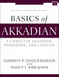 Basics of Akkadian - A Grammar, Workbook, and Glossary