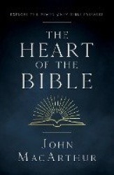 The Heart of the Bible - Explore the Power of Key Bible Passages for 52-Weeks