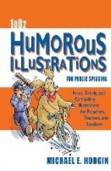 1002 Humorous Illustrations for Public Speaking - Fresh, Timely, Compelling Illustrations for Preachers, Teachers, and Speakers