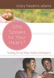 Who Speaks to Your Heart? - Tuning in to Hear God's Whispers