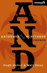 And - The Gathered and Scattered Church