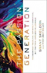 The Passion Generation - The Seemingly Reckless, Definitely Disruptive, But Far From Hopeless Millennials