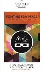 Fighting for Peace, Paperback (Frames Series): Your Role in a Culture Too Comfortable with Violence