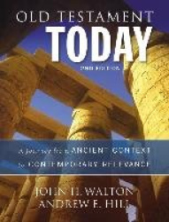 Old Testament Today, 2nd Edition - A Journey from Ancient Context to Contemporary Relevance