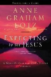 Expecting to See Jesus Bible Study Participant's Guide - A Wake-Up Call for God’s People