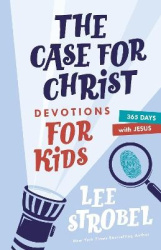 The Case for Christ Devotions for Kids - 365 Days with Jesus