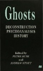 Ghosts - Deconstruction, Psychoanalysis, History