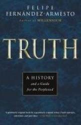 Truth - A History and a Guide for the Perplexed