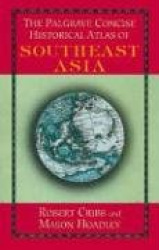The Palgrave Concise Historical Atlas of South East Asia