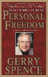 Seven Simple Steps to Personal Freedom - An Owner's Manual for Life