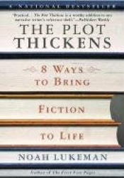 The Plot Thickens - 8 Ways to Bring Fiction to Life