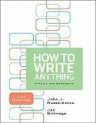 How to Write Anything: A Guide and Reference with Readings