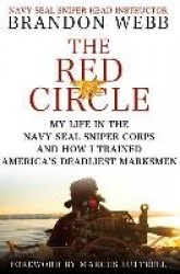 The Red Circle: My Life in the Navy Seal Sniper Corps and How I Trained America's Deadliest Marksmen
