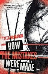 How the Mistakes Were Made - A Novel