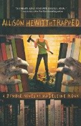 Allison Hewitt Is Trapped - A Zombie Novel