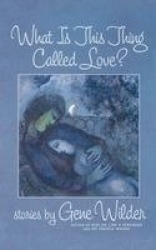 What is This Thing Called Love?