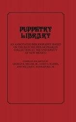 Puppetry Library - An Annotated Bibliography Based on the Batchelder-McPharlin Collection at the University of New Mexico