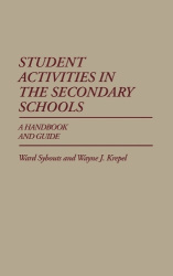 Student Activities in the Secondary Schools - A Handbook and Guide