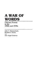 A War of Words - Chicano Protest in the 1960s and 1970s