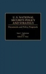 U.S. National Security Policy and Strategy - Documents and Policy Proposals