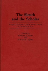 The Sleuth and the Scholar - Origins, Evolution, and Current Trends in Detective Fiction
