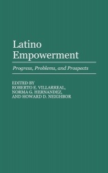 Latino Empowerment - Progress, Problems, and Prospects