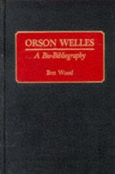 Orson Welles - A Bio-Bibliography