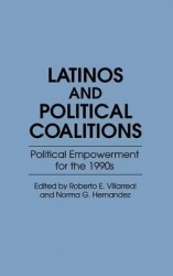 Latinos and Political Coalitions - Political Empowerment for the 1990s