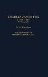 Charles James Fox, 1749-1806 - A Bibliography