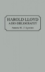 Harold Lloyd - A Bio-Bibliography