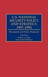 U.S. National Security Policy and Strategy, 1987-1994 - Documents and Policy Proposals