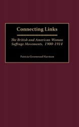 Connecting Links - The British and American Woman Suffrage Movements, 1900-1914