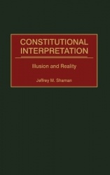 Constitutional Interpretation - Illusion and Reality