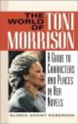 The World of Toni Morrison - A Guide to Characters and Places in Her Novels