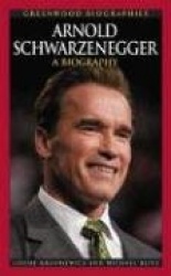 Arnold Schwarzenegger - A Biography