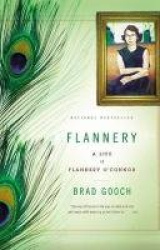 Flannery - A Life of Flannery O'Connor