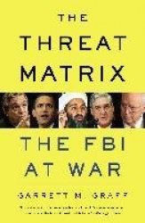 The Threat Matrix - The FBI at War
