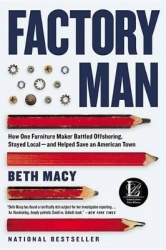 Factory Man - How One Furniture Maker Battled Offshoring, Stayed Local - And Helped Save an American Town