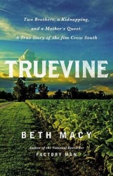 Truevine - Two Brothers, a Kidnapping, and a Mother's Quest: A True Story of the Jim Crow South