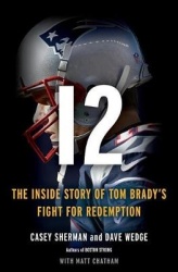 12 - The Inside Story of Tom Brady's Fight for Redemption