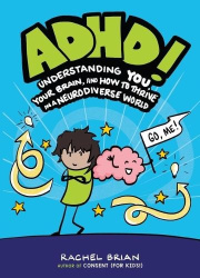 ADHD! - Understanding You, Your Brain, and How to Thrive in a Neurodiverse World