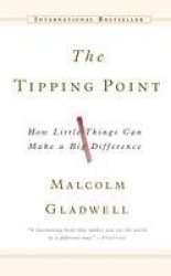 The Tipping Point - How Little Things Can Make a Big Difference